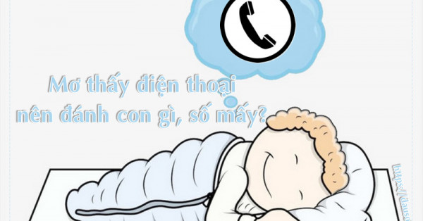 Giải mã giấc mơ thấy điện thoại. Đánh con gì dễ trúng?