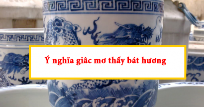 Mơ thấy bát hương đánh con gì? Điềm báo giấc mơ thấy bát hương