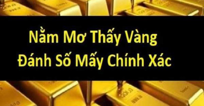 Mơ thấy vàng có ý nghĩa gì? Mơ thấy vàng đánh con gì phát tài?