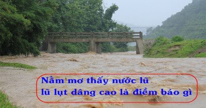 Mơ thấy nước lũ đánh con gì? Ý nghĩa giấc mơ thấy nước lũ