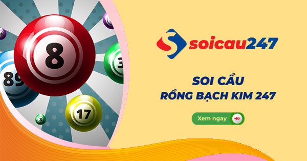 Soi cầu Rồng Bạch Kim 247 hoàn toàn miễn phí
