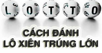 Bí quyết đánh lô xiên dễ trúng từ các chuyên gia lô đề