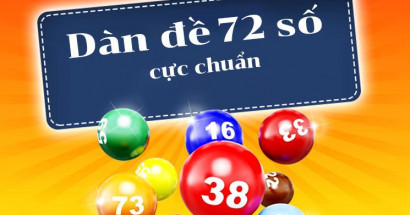 Cách đánh dàn đề 72 số ăn thông quanh năm