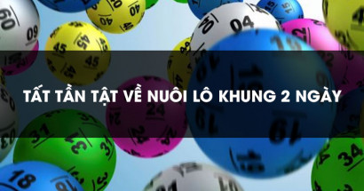 Toàn bộ phương pháp nuôi lô khung 2 ngày đỉnh nhất