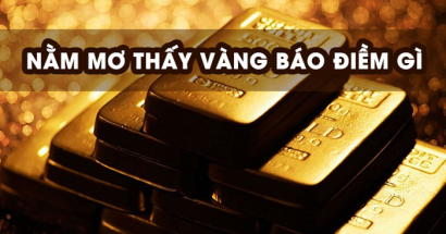 Bí mật đằng sau giấc mơ thấy vàng? Đánh con gì phát tài phát lộc?