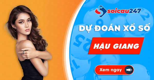 Dự đoán XSHG - Soi cầu xổ số Hậu Giang hôm nay