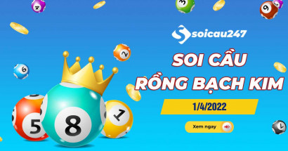 Rồng bạch kim 1/4/2022 - Soi cầu Rồng Bạch Kim hôm nay