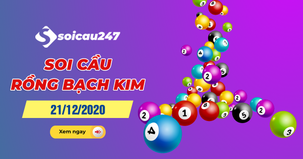 Rồng bạch kim 21/12/2020 - Soi cầu Rồng Bạch Kim hôm nay