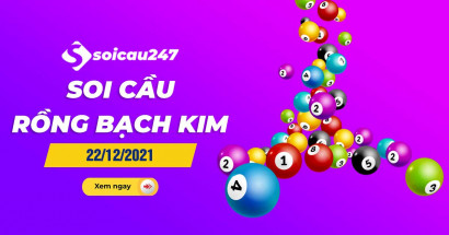 Rồng bạch kim 22/12/2021 - Soi cầu Rồng Bạch Kim hôm nay
