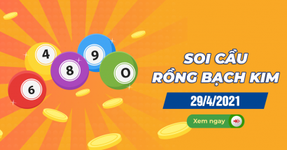 Rồng bạch kim 29/4/2021 - Soi cầu Rồng Bạch Kim hôm nay
