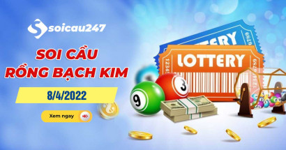Rồng bạch kim 8/4/2022 - Soi cầu Rồng Bạch Kim hôm nay