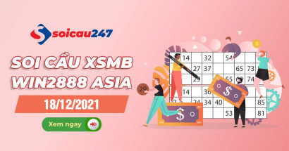 Soi cầu XSMB Win2888 18/12/2021 chính xác nhất hôm nay