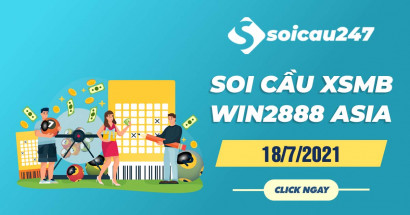 Soi cầu XSMB Win2888 18/7/2021 chính xác nhất hôm nay