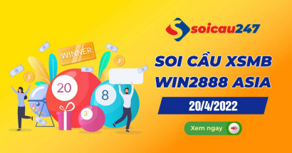 Soi cầu XSMB Win2888 20/4/2022 chính xác nhất hôm nay