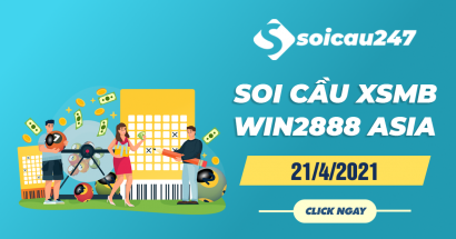 Soi cầu XSMB Win2888 21/4/2021 chính xác nhất hôm nay