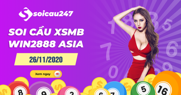 Soi cầu XSMB Win2888 Asia 26/11/2020 chuẩn xác 100%