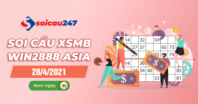 Soi cầu XSMB Win2888 28/4/2021 chính xác nhất hôm nay