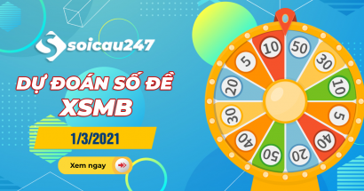 Dự đoán số đề 1/3/2021 - Chốt số đề XSMB hôm nay