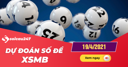 Dự đoán số đề 19/4/2021 - Chốt số đề XSMB hôm nay