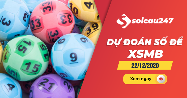 Dự đoán số đề 22/12/2020 - Chốt số đề XSMB hôm nay