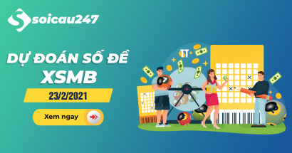 Dự đoán số đề 23/2/2021 - Chốt số đề XSMB hôm nay