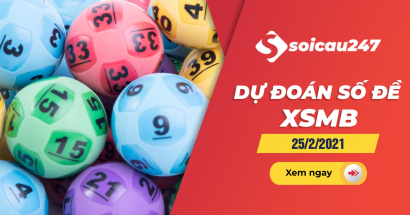 Dự đoán số đề 25/2/2021 - Chốt số đề XSMB hôm nay