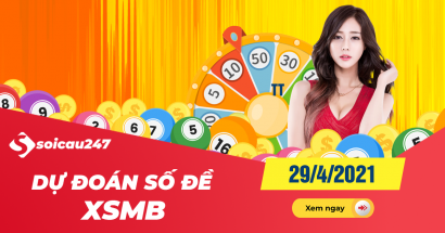 Dự đoán số đề 29/4/2021 - Chốt số đề XSMB hôm nay