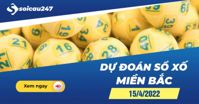 Dự đoán XSMB 15/4/2022 - Dự đoán xổ số miền Bắc thứ 6