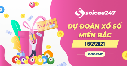 Dự đoán XSMB 16/2/2021 - Dự đoán xổ số miền Bắc thứ 3