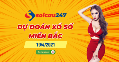 Dự đoán XSMB 19/4/2021 - Dự đoán xổ số miền Bắc thứ 2