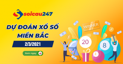 Dự đoán XSMB 2/3/2021 - Dự đoán xổ số miền Bắc thứ 3