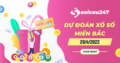 Dự đoán XSMB 20/4/2022 - Dự đoán xổ số miền Bắc thứ 4