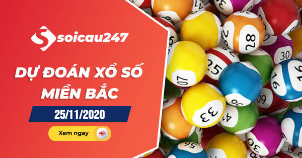 Dự đoán XSMB 25/11/2020 - Dự đoán xổ số miền Bắc thứ 4