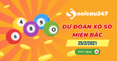 Dự đoán XSMB 25/2/2021 - Dự đoán xổ số miền Bắc thứ 5