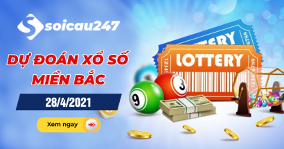 Dự đoán XSMB 28/4/2021 - Dự đoán xổ số miền Bắc thứ 4
