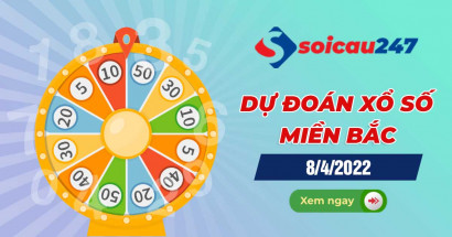 Dự đoán XSMB 8/4/2022 - Dự đoán xổ số miền Bắc thứ 6