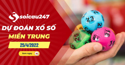 Dự đoán XSMT 25/4/2022 - Dự đoán xổ số miền Trung thứ 2