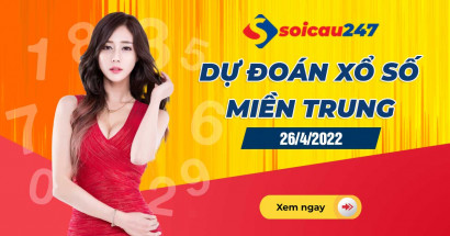 Dự đoán XSMT 26/4/2022 - Dự đoán xổ số miền Trung thứ 3