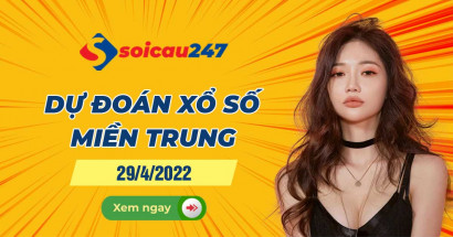 Dự đoán XSMT 29/4/2022 - Dự đoán xổ số miền Trung thứ 6