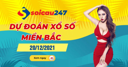 Dự đoán XSMB 20/12/2021 - Dự đoán xổ số miền Bắc thứ 2