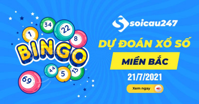 Dự đoán XSMB 21/7/2021 - Dự đoán xổ số miền Bắc thứ 4