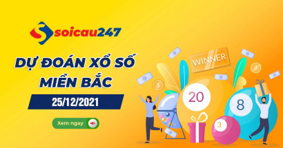 Dự đoán XSMB 25/12/2021 - Dự đoán xổ số miền Bắc thứ 7