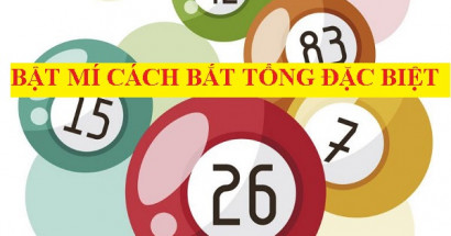 Top 3 cách bắt tổng đặc biệt miền Bắc hiệu quả nhất
